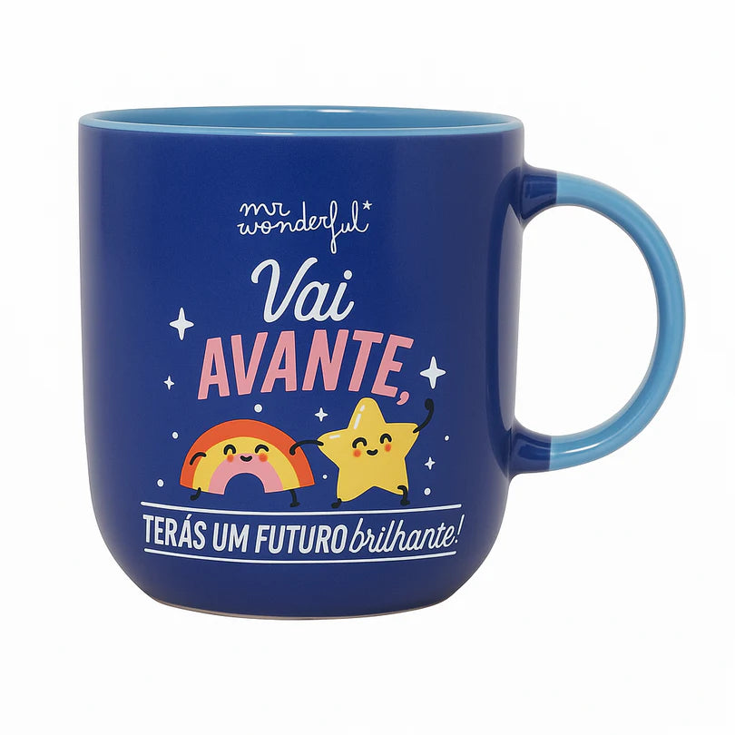 Vai avante, terás um futuro brilhante!